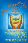 Accepting Your Power to Heal : The Personal Practice of Therapeutic
Touch